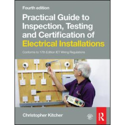 Practical Guide to Inspection, Testing and Certification of Electrical Installations, 4th ed