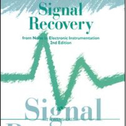 Signal Recovery from Noise in Electronic Instrumentation Signal Recovery from Noise in Electronic Instrumentation