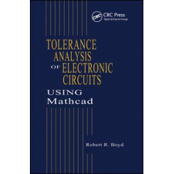 Tolerance Analysis of Electronic Circuits Using MATHCAD Tolerance Analysis of Electronic Circuits Using MATHCAD