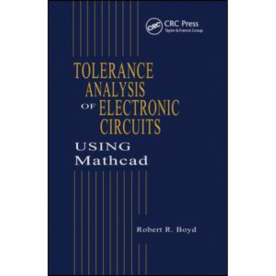 Tolerance Analysis of Electronic Circuits Using MATHCAD Tolerance Analysis of Electronic Circuits Using MATHCAD
