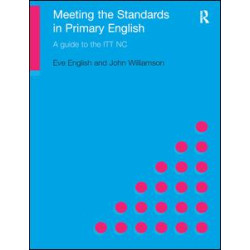 Meeting the Standards in Primary English Meeting the Standards in Primary English