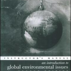 An Introduction to Global Environmental Issues Instructors Manual An Introduction to Global Environmental Issues Instructors Manual