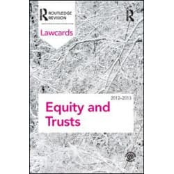 Equity and Trusts Lawcards 2012-2013 Equity and Trusts Lawcards 2012-2013