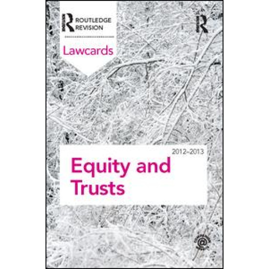 Equity and Trusts Lawcards 2012-2013