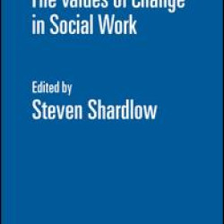 The Values of Change in Social Work The Values of Change in Social Work