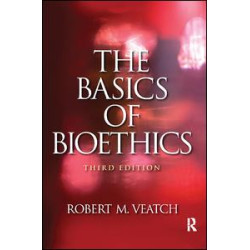 The Basics of Bioethics The Basics of Bioethics