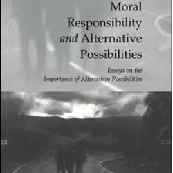 Moral Responsibility and Alternative Possibilities