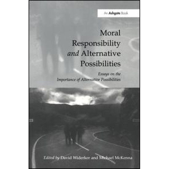 Moral Responsibility and Alternative Possibilities