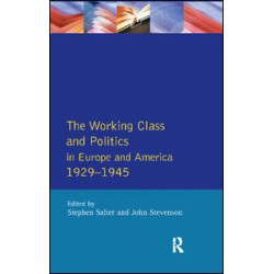The Working Class and Politics in Europe and America 1929-1945 The Working Class and Politics in Europe and America 1929-1945