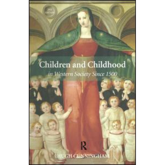 Children and Childhood in Western Society Since 1500 Children and Childhood in Western Society Since 1500