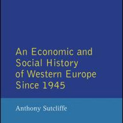 An Economic and Social History of Western Europe since 1945