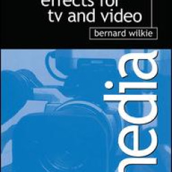 Creating Special Effects for TV andVideo Creating Special Effects for TV andVideo