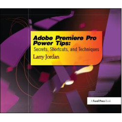 Adobe Premiere Pro Power Tips Adobe Premiere Pro Power Tips