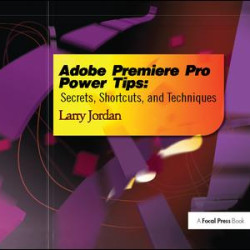 Adobe Premiere Pro Power Tips Adobe Premiere Pro Power Tips