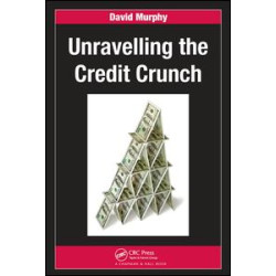Unravelling the Credit Crunch Unravelling the Credit Crunch