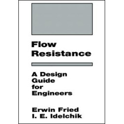 Flow Resistance: A Design Guide for Engineers Flow Resistance: A Design Guide for Engineers
