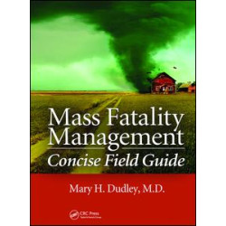 Mass Fatality Management Concise Field Guide Mass Fatality Management Concise Field Guide