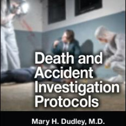 Death and Accident Investigation Protocols Death and Accident Investigation Protocols