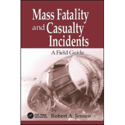 Mass Fatality and Casualty Incidents Mass Fatality and Casualty Incidents