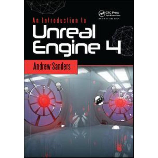 An Introduction to Unreal Engine 4 An Introduction to Unreal Engine 4