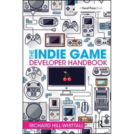 The Indie Game Developer Handbook