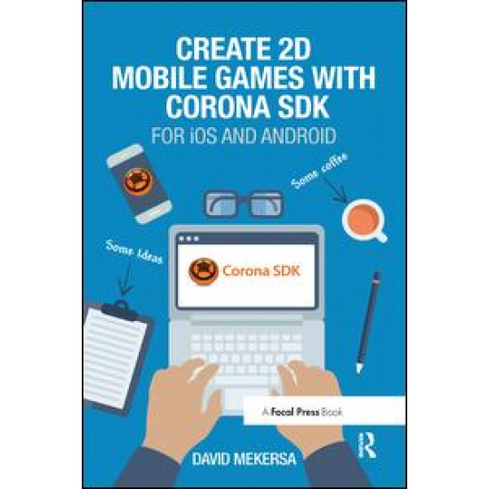 Create 2D Mobile Games with Corona SDK