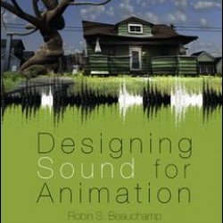 Designing Sound for Animation Designing Sound for Animation