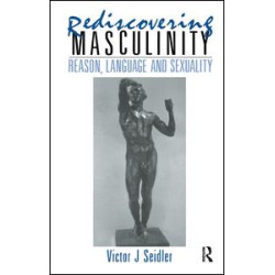 Rediscovering Masculinity Rediscovering Masculinity