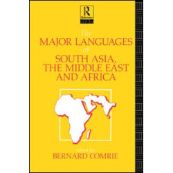 The Major Languages of South Asia, the Middle East and Africa The Major Languages of South Asia, the Middle East and Africa