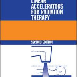Linear Accelerators for Radiation Therapy Linear Accelerators for Radiation Therapy