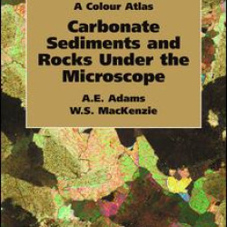 Carbonate Sediments and Rocks Under the Microscope Carbonate Sediments and Rocks Under the Microscope