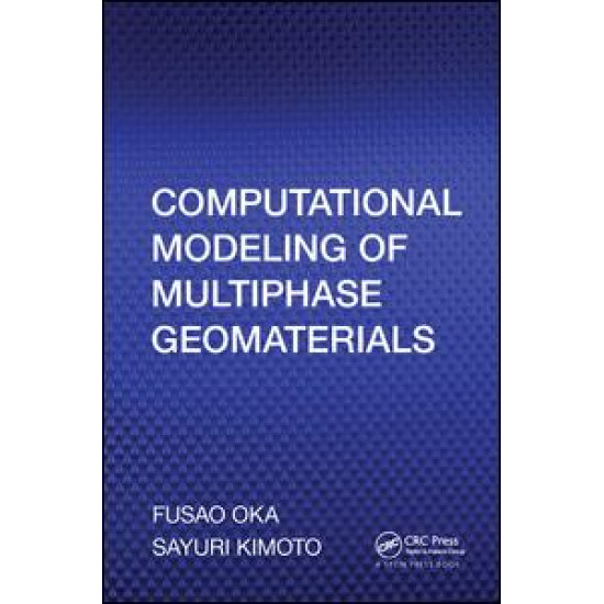 Computational Modeling of Multiphase Geomaterials Computational Modeling of Multiphase Geomaterials