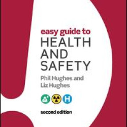 Easy Guide to Health and Safety Easy Guide to Health and Safety