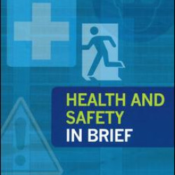 Health and Safety in Brief Health and Safety in Brief