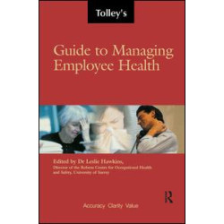 Tolley's Guide to Managing Employee Health Tolley's Guide to Managing Employee Health