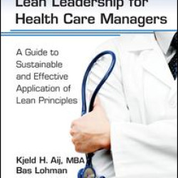 Practical Lean Leadership for Health Care Managers