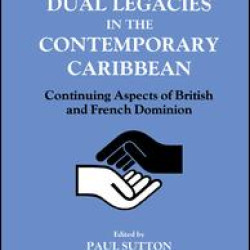Dual Legacies in the Contemporary Caribbean