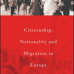 Citizenship, Nationality and Migration in Europe