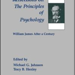 Reflections on the Principles of Psychology Reflections on the Principles of Psychology