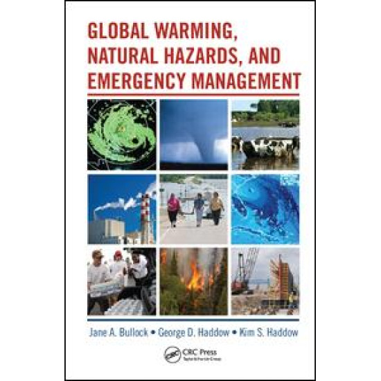 Global Warming, Natural Hazards, and Emergency Management Global Warming, Natural Hazards, and Emergency Management