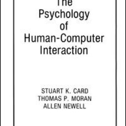 The Psychology of Human-Computer Interaction