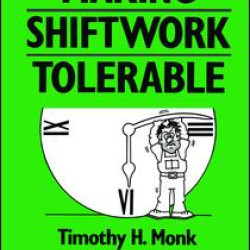Making Shiftwork Tolerable Making Shiftwork Tolerable
