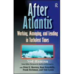 AFTER ATLANTIS: Working, Managing, and Leading in Turbulent Times