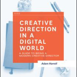 Creative Direction in a Digital World Creative Direction in a Digital World