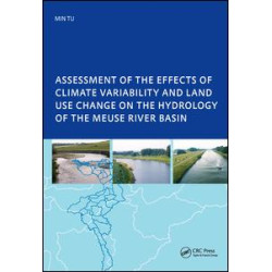 Assessment of the Effects of Climate Variability and Land-Use Changes on the Hydrology of the Meuse River Basin Assessment of the Effects of Climate Variability and Land-Use Changes on the Hydrology of the Meuse River Basin