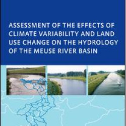 Assessment of the Effects of Climate Variability and Land-Use Changes on the Hydrology of the Meuse River Basin Assessment of the Effects of Climate Variability and Land-Use Changes on the Hydrology of the Meuse River Basin