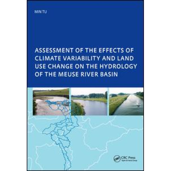 Assessment of the Effects of Climate Variability and Land-Use Changes on the Hydrology of the Meuse River Basin Assessment of the Effects of Climate Variability and Land-Use Changes on the Hydrology of the Meuse River Basin