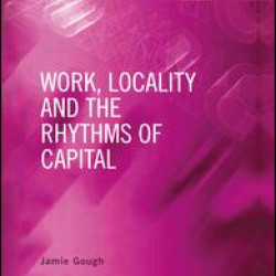 Work, Locality and the Rhythms of Capital