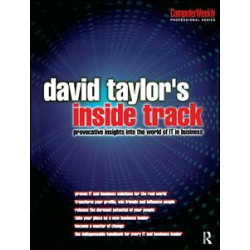 David Taylor's Inside Track: Provocative Insights into the World of IT in Business David Taylor's Inside Track: Provocative Insights into the World of IT in Business