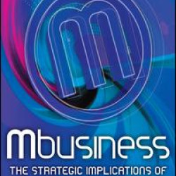 Mbusiness: The Strategic Implications of Mobile Communications